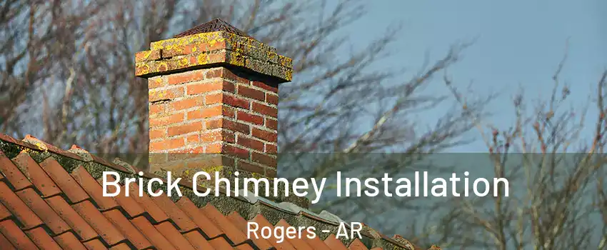  Brick Chimney Installation Rogers - AR