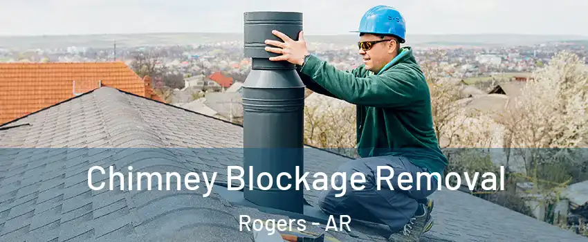  Chimney Blockage Removal Rogers - AR