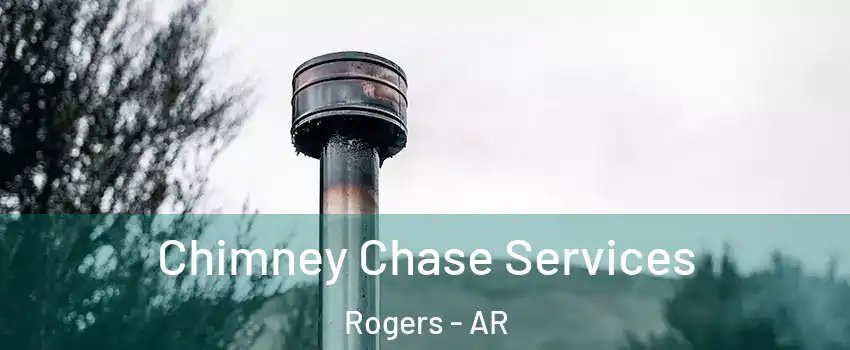  Chimney Chase Services Rogers - AR