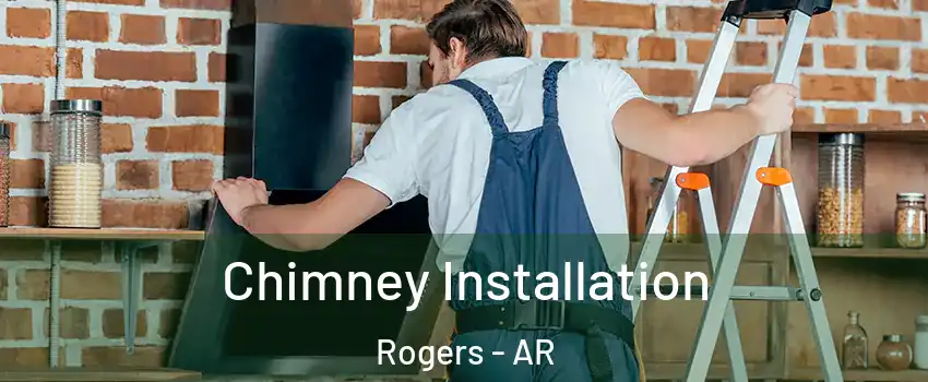  Chimney Installation Rogers - AR