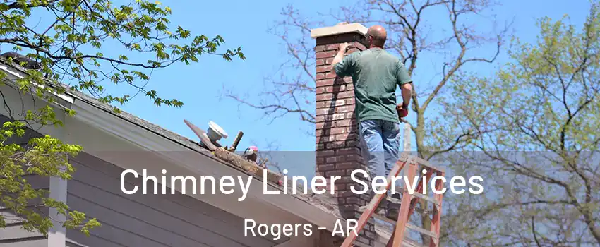  Chimney Liner Services Rogers - AR