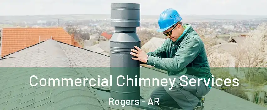  Commercial Chimney Services Rogers - AR