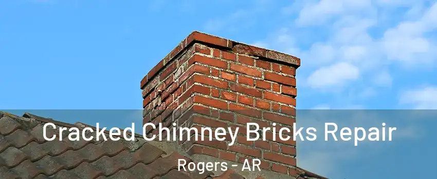  Cracked Chimney Bricks Repair Rogers - AR