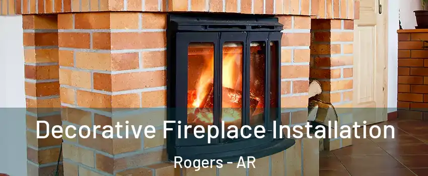  Decorative Fireplace Installation Rogers - AR