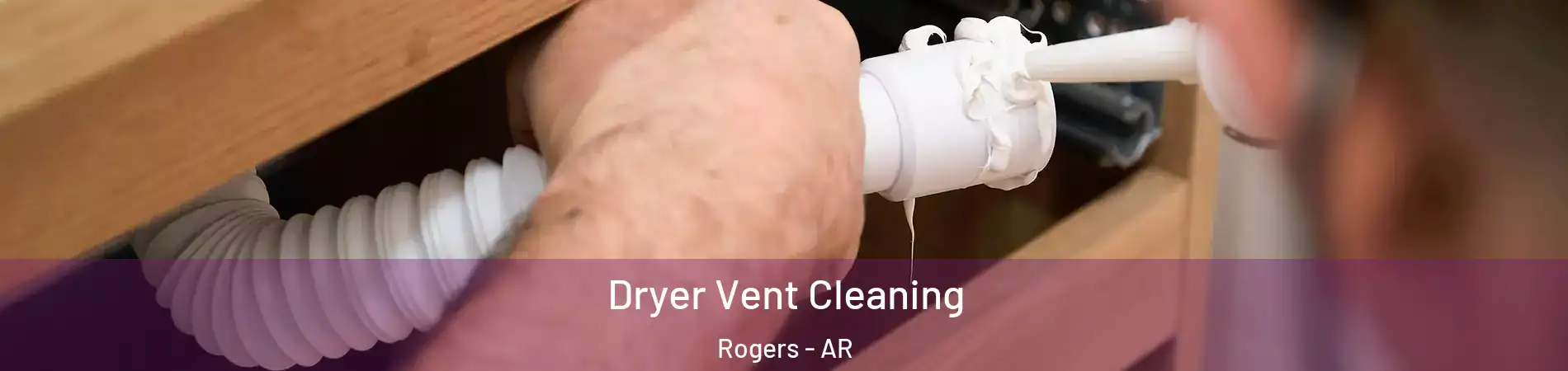  Dryer Vent Cleaning Rogers - AR