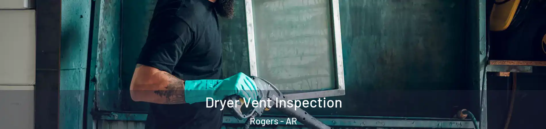  Dryer Vent Inspection Rogers - AR