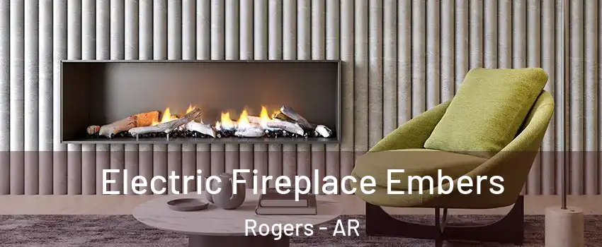  Electric Fireplace Embers Rogers - AR