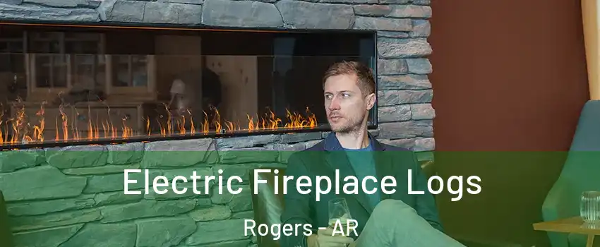  Electric Fireplace Logs Rogers - AR