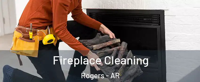  Fireplace Cleaning Rogers - AR