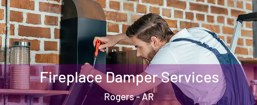  Fireplace Damper Services Rogers - AR