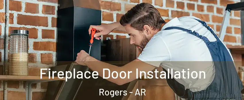  Fireplace Door Installation Rogers - AR