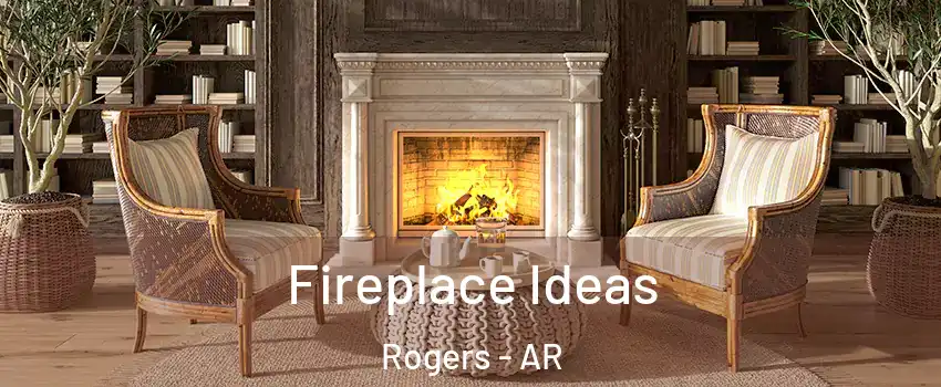  Fireplace Ideas Rogers - AR