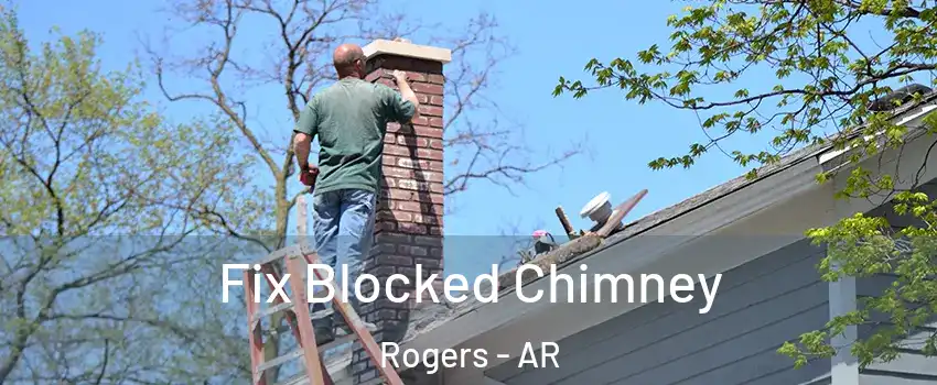  Fix Blocked Chimney Rogers - AR