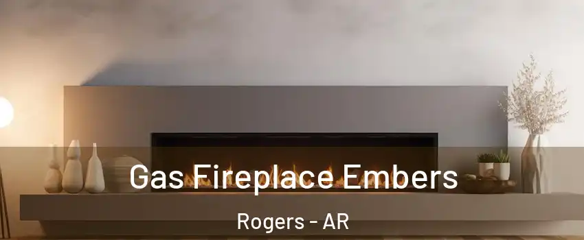  Gas Fireplace Embers Rogers - AR