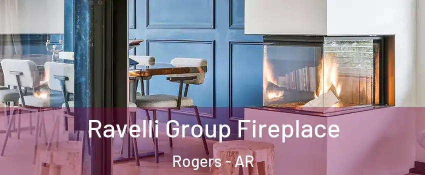  Ravelli Group Fireplace Rogers - AR