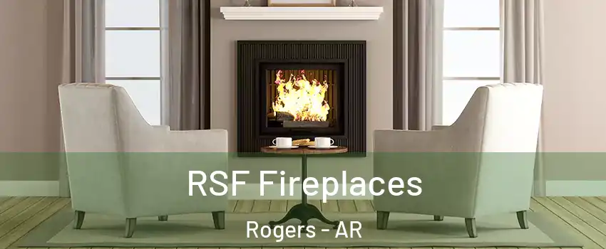  RSF Fireplaces Rogers - AR