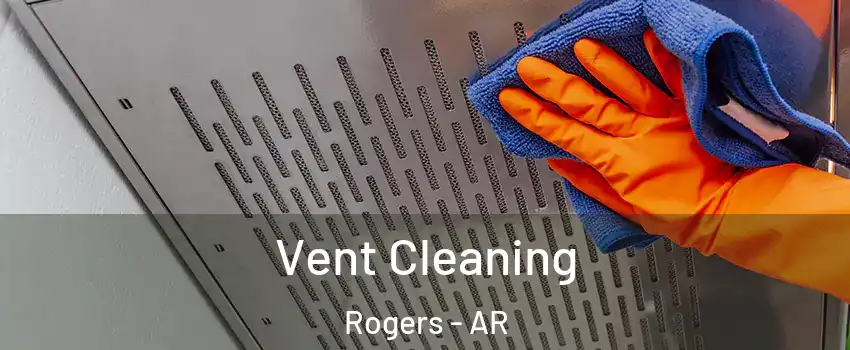  Vent Cleaning Rogers - AR