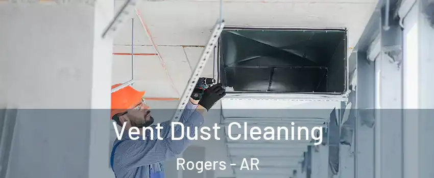  Vent Dust Cleaning Rogers - AR